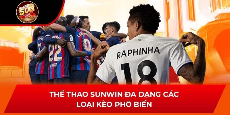 Thể thao Sunwin đa dạng các loại kèo phổ biến