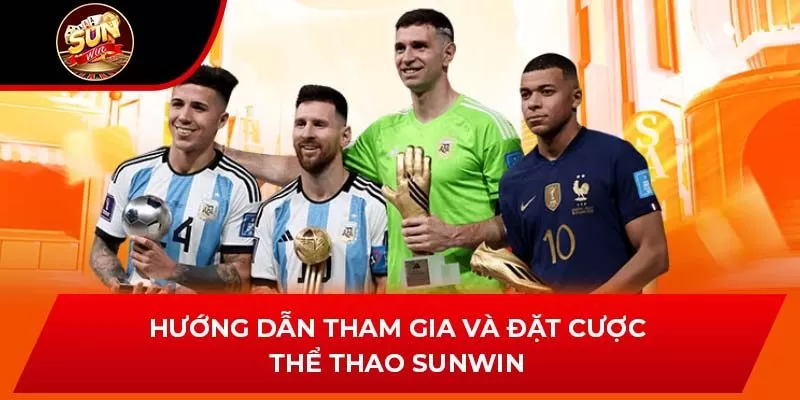 Hướng dẫn tham gia và đặt cược thể thao Sunwin